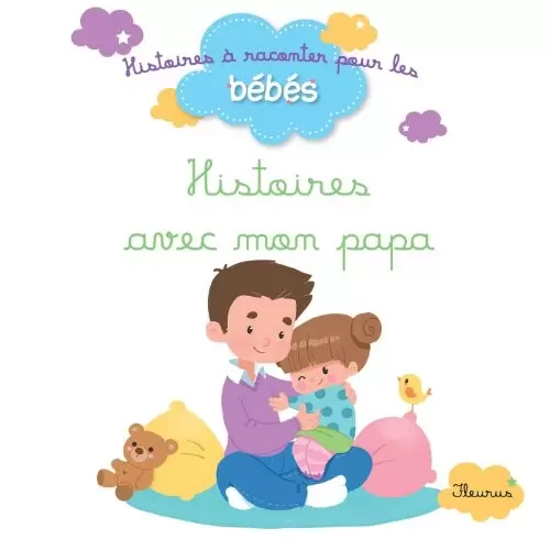 Histoires à raconter pour les bébés - Histoires avec mon papa
