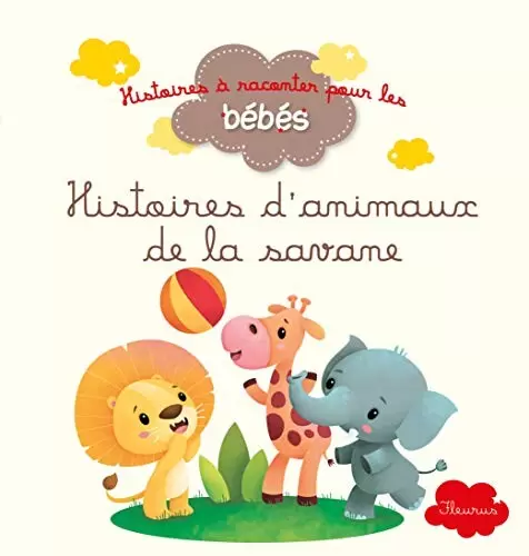 Histoires à raconter pour les bébés - Histoires d\'animaux de la savane