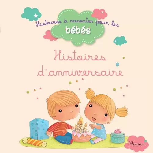Histoires à raconter pour les bébés - Histoires d\'anniversaire