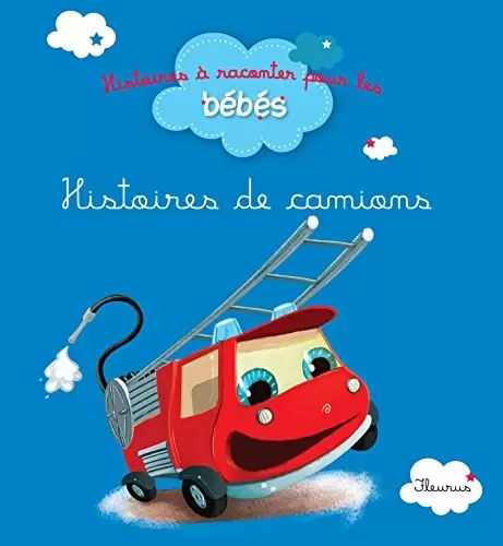 Histoires à raconter pour les bébés - Histoires de camions