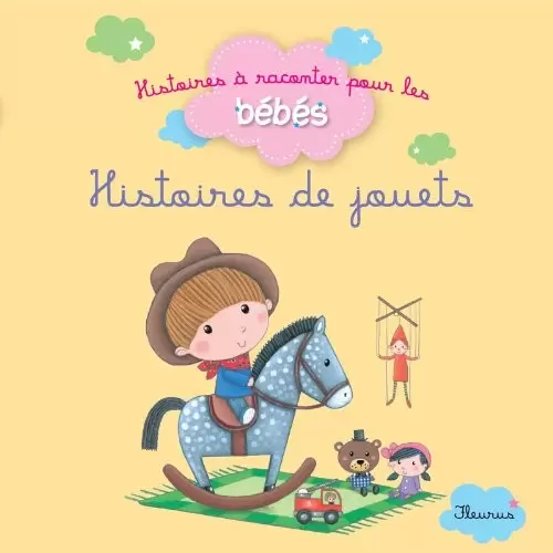 Histoires à raconter pour les bébés - Histoires de jouets
