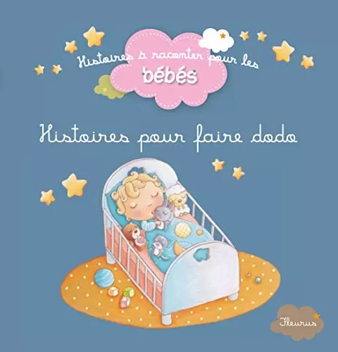 Histoires à raconter pour les bébés - Histoires pour faire dodo