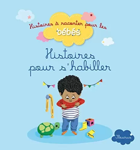 Histoires à raconter pour les bébés - Histoires pour s\'habiller