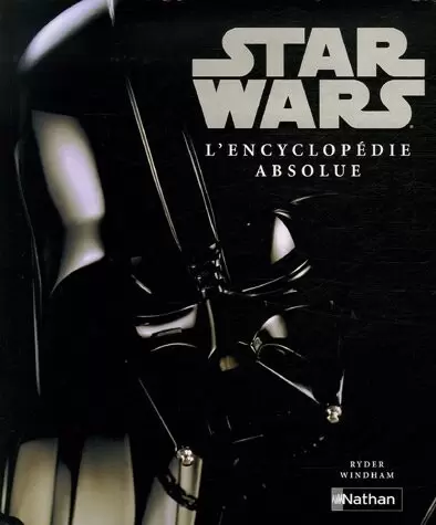 Beaux livres Star Wars - Star Wars : L\'encyclopédie Absolue