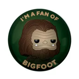 Funko Collectible Pinback Buttons - I\'m a Fan of Bigfoot