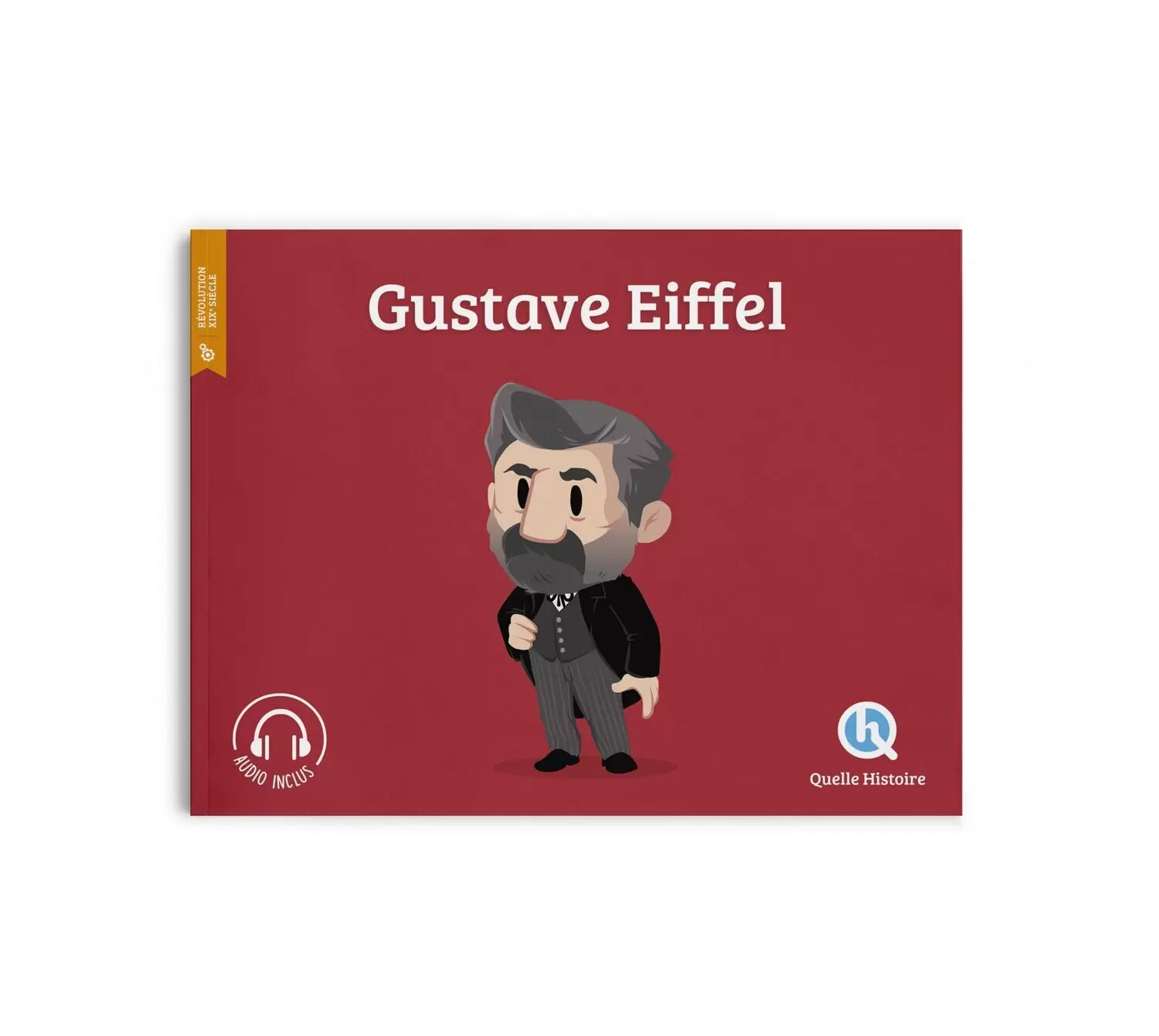 Quelle Histoire - Gustave Eiffel