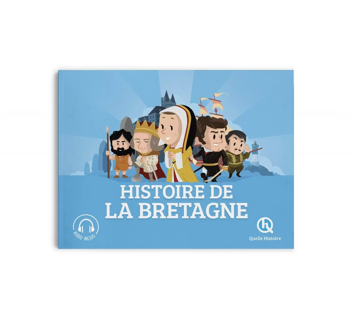 Quelle Histoire - Histoire de la Bretagne