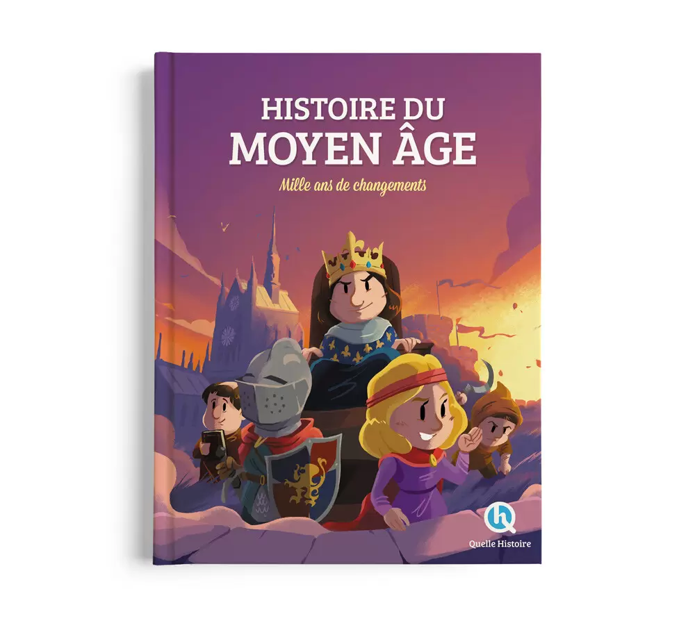 Quelle Histoire - Histoire du Moyen Âge - Beau Livre
