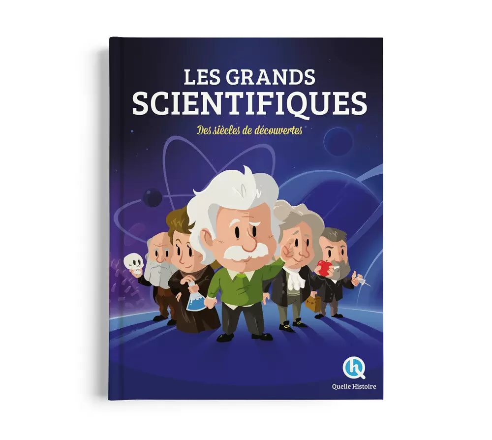 Quelle Histoire - Les Grands Scientifiques - Beau Livre