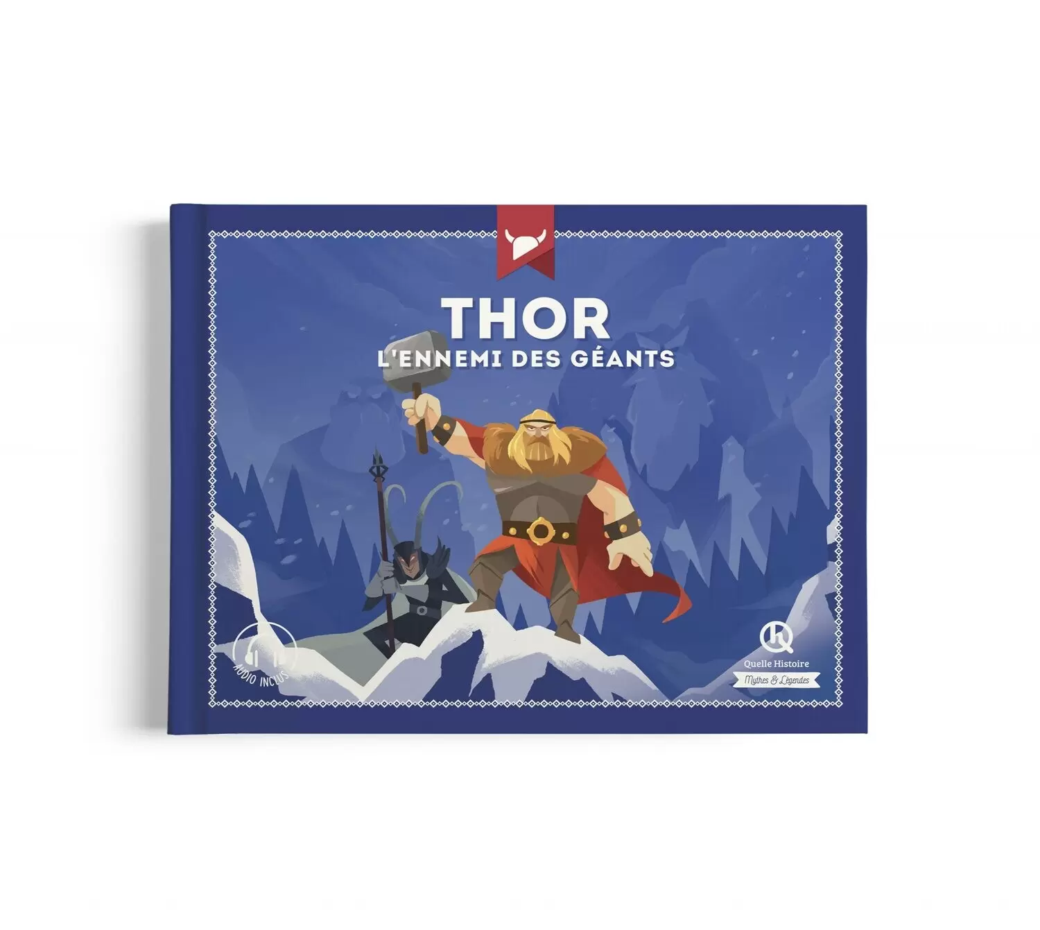 Quelle Histoire - Thor - L\'ennemi des géants