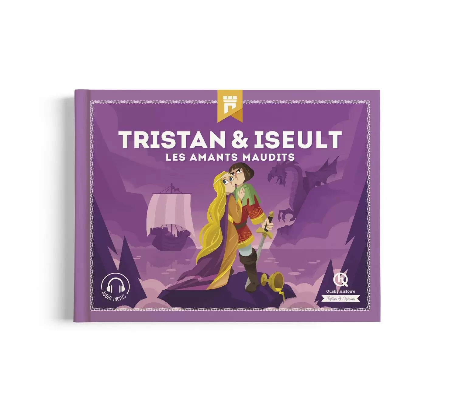 Quelle Histoire - Tristan & Iseult - Les amants maudits