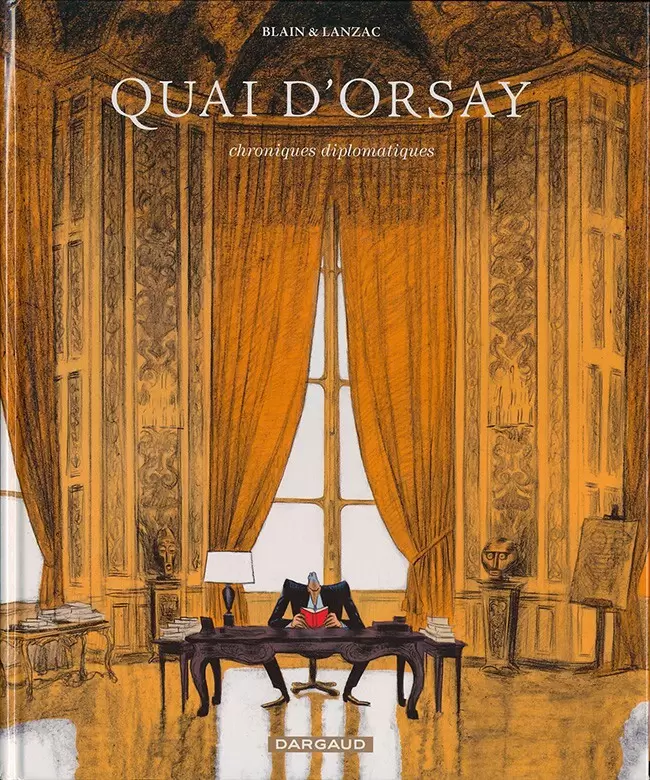 Quai d\'Orsay - Chroniques diplomatiques Tome 1