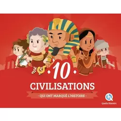 10 Civilisations qui ont marqué l'histoire