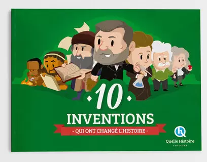 Quelle Histoire - 10 Inventions qui ont changé l\'histoire