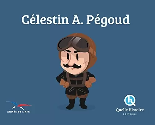 Quelle Histoire - Célestin A. Pégoud