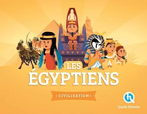 Quelle Histoire - Les Egyptiens