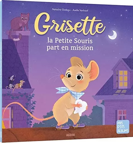 Mes p\'tits albums - Grisette, la petite souris part en misson !