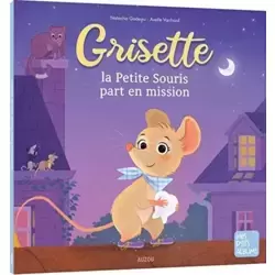 Grisette, la petite souris part en misson !