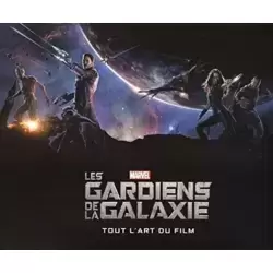 Les Gardiens de la Galaxie : Tout l'art du film