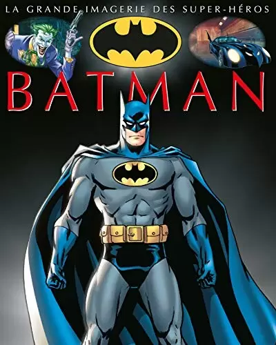 Beaux livres DC - La Grande imagerie des Super-Héros - Batman