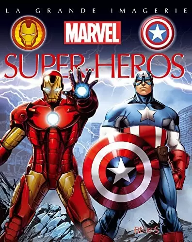 Beaux livres Marvel - La Grande imagerie des Super-Héros - Iron Man & Captain America