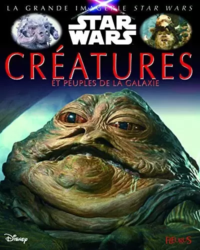 Beaux livres Star Wars - La grande imagerie Star Wars - Les créatures de la Galaxie