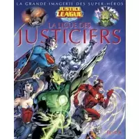La Grande Imagerie des Super-Héros - La Ligue des Justiciers