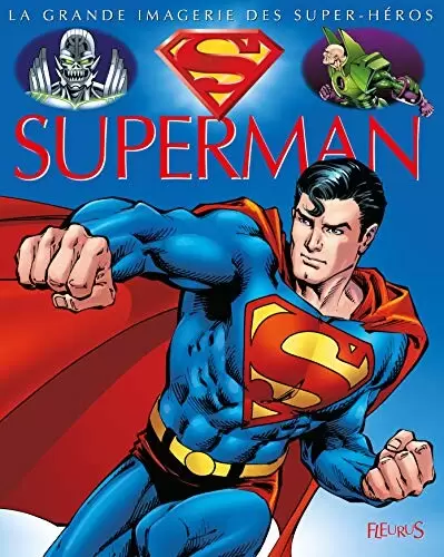 Beaux livres DC - La Grande imagerie des Super-Héros - Superman