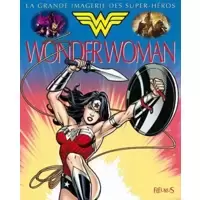 La Grande imagerie des Super-Héros : Wonder Woman