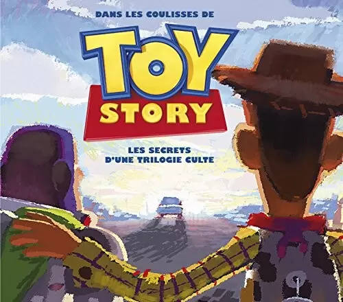 Beaux Livres Disney - Dans les coulisses de Toy Story, les Secrets d\'une trilogie culte