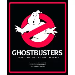 Ghostbusters : Toute l'histoire de SOS Fantômes