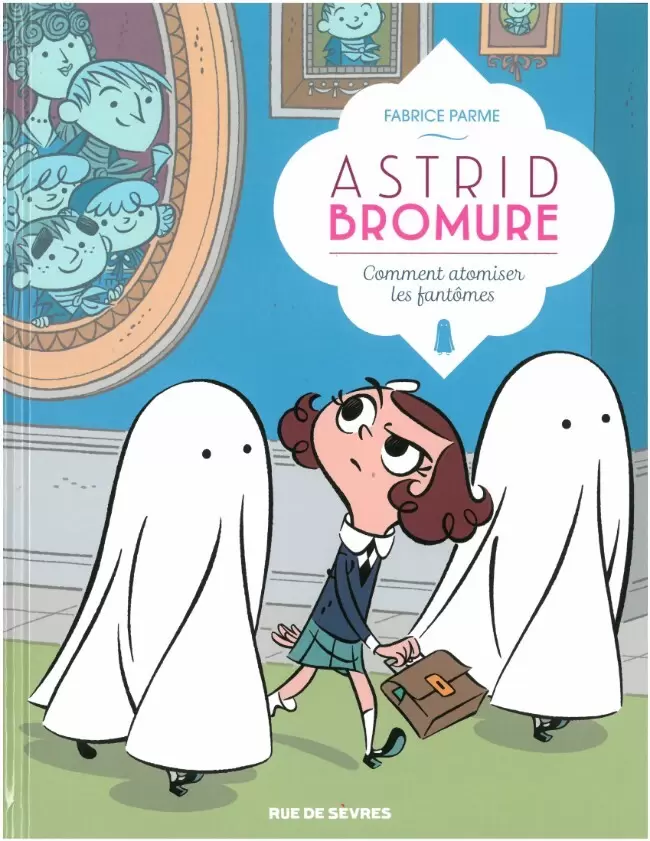 Astrid Bromure - Comment atomiser les fantômes