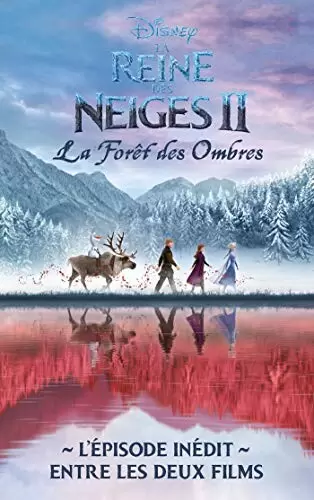 Beaux Livres Disney - La Reine des Neiges 2 - La forêt des ombres - L\'épisode inédit entre les deux films