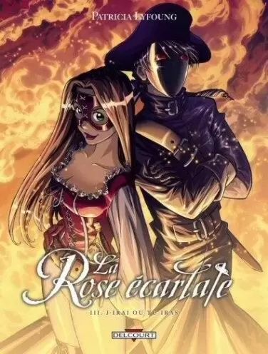La Rose Ecarlate - J\'irai où tu iras