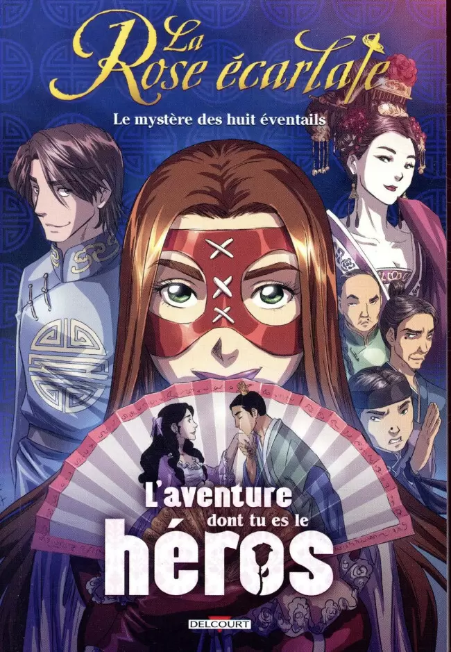 La Rose Ecarlate - L\'aventure dont tu es le héros - Le mystère des huit éventails