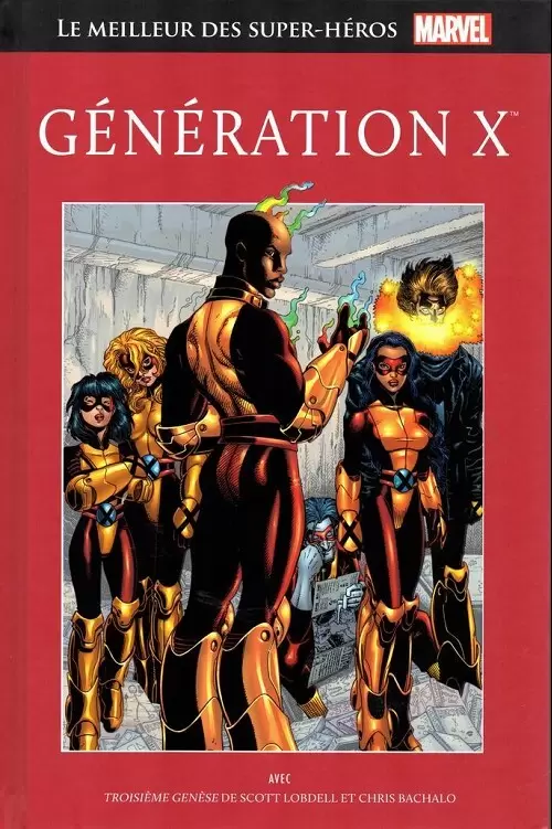 Le Meilleur des Super Héros Marvel (Collection Hachette) - Génération x
