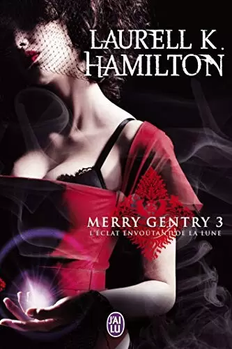 Merry Gentry - L\'Éclat Envoûtant de la Lune