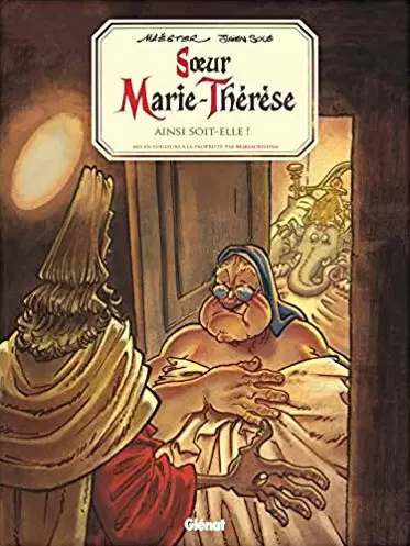 Sœur Marie-Thérèse - Ainsi soit-elle ?