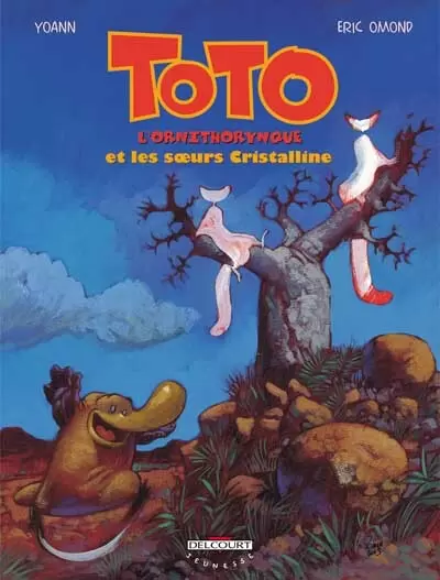 Toto l\'Ornithorynque - Toto l\'ornithorynque et les sœurs Cristalline