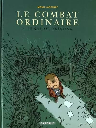 Le Combat Ordinaire - Ce qui est précieux
