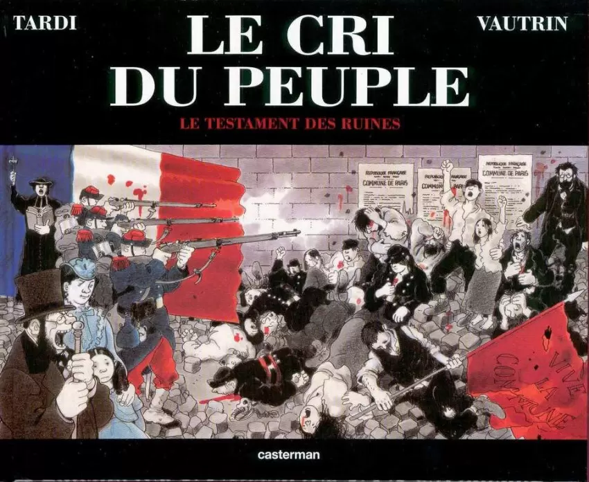 Le Cri du Peuple - Le testament des ruines