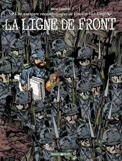 Une aventure rocambolesque de... - Vincent Van Gogh - La ligne de front