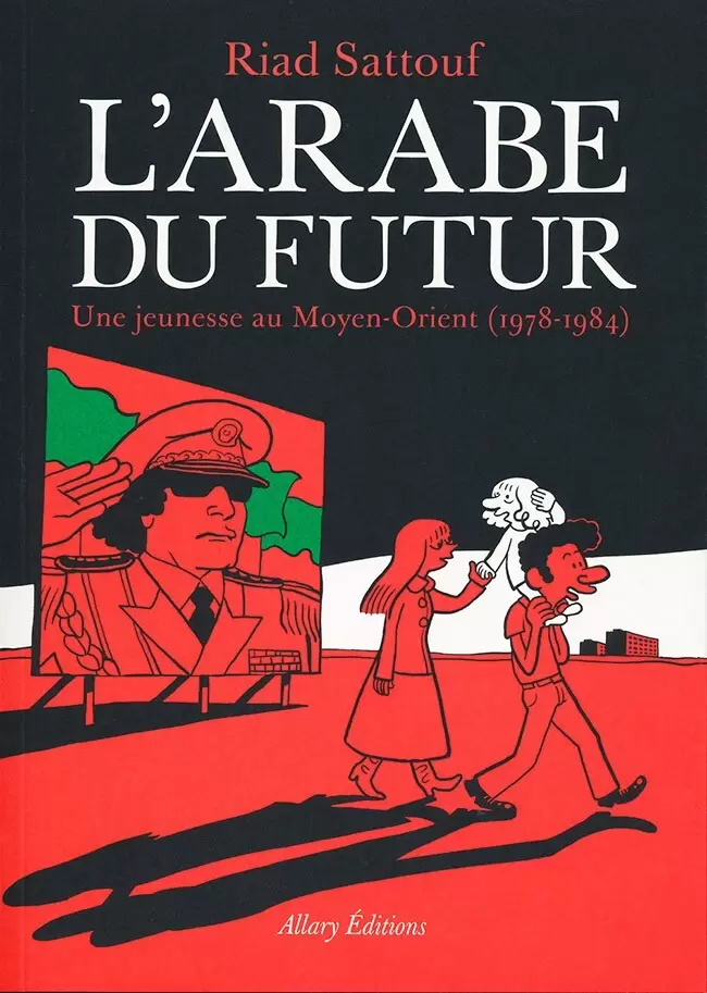 L\'Arabe du Futur - Une jeunesse au Moyen-Orient (1978-1984)