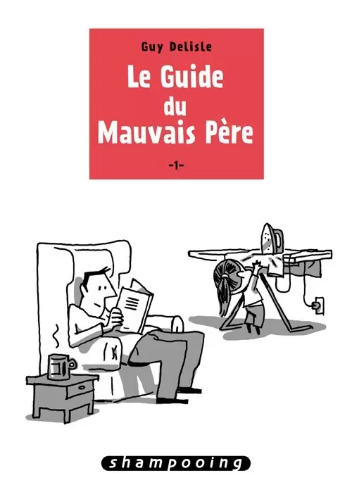 Le Guide du Mauvais Père - Le Guide du Mauvais Père 1