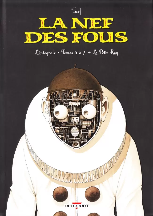 La Nef des Fous - L\'intégrale - Tomes 5 à 7 + Le Petit Roy