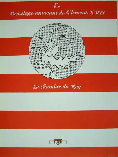 La Nef des Fous - La chambre du Roy - Le bricolage amusant de Clément XVII