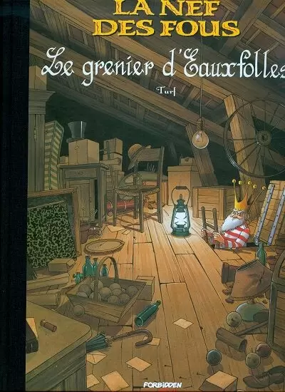 La Nef des Fous - Le grenier d\'Eauxfolles