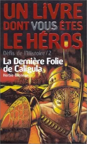 Un livre dont vous êtes le héros - La Dernière Folie de Caligula
