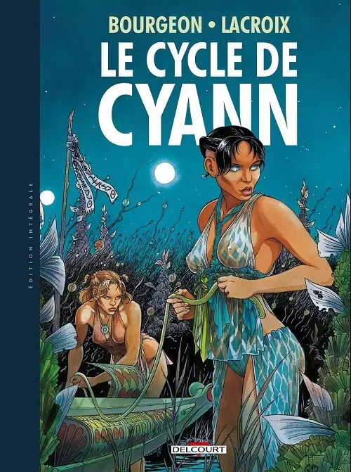 Le Cycle de Cyann - Le Cycle de Cyann - Édition intégrale