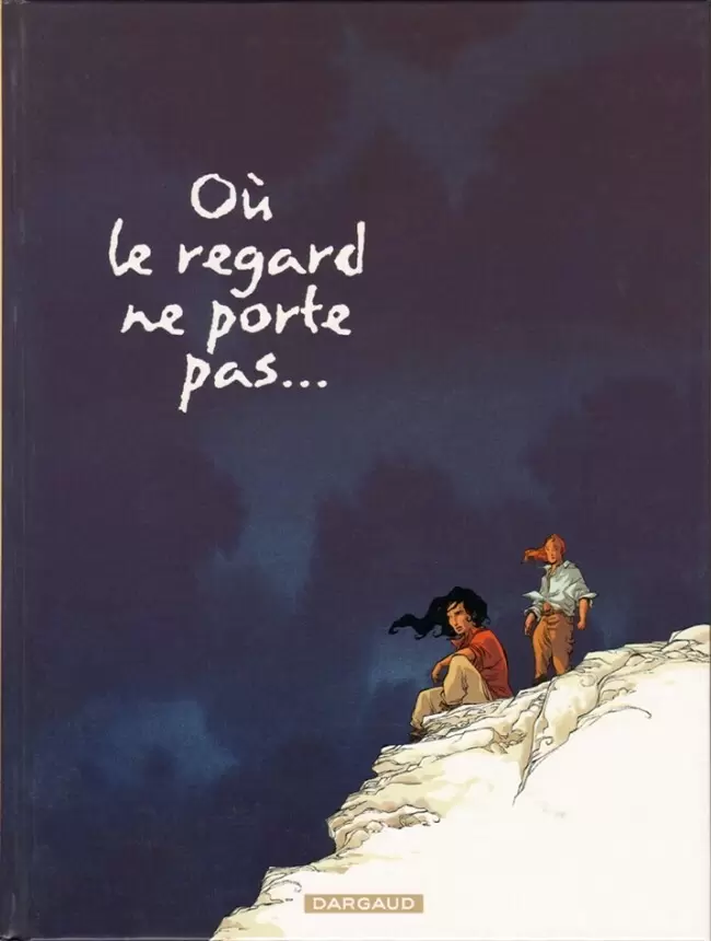 Où le regard ne porte pas - Où le regard ne porte pas...